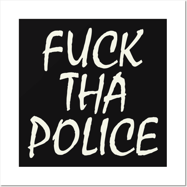 Fuck Tha Police Wall Art by Indie Pop